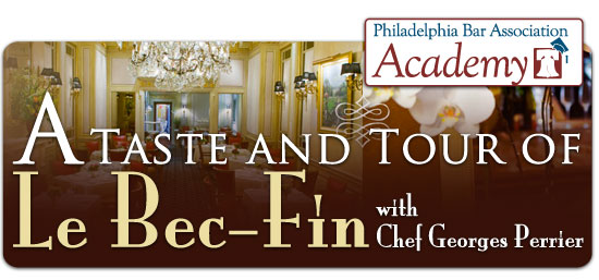 A Taste and Tour of Leb Bec-Fin with Chef Georges Perrier